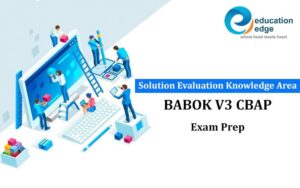 Solution-Evaluation-Knowledge-Area-BABOK-V3-CBAP-Exam-Prep