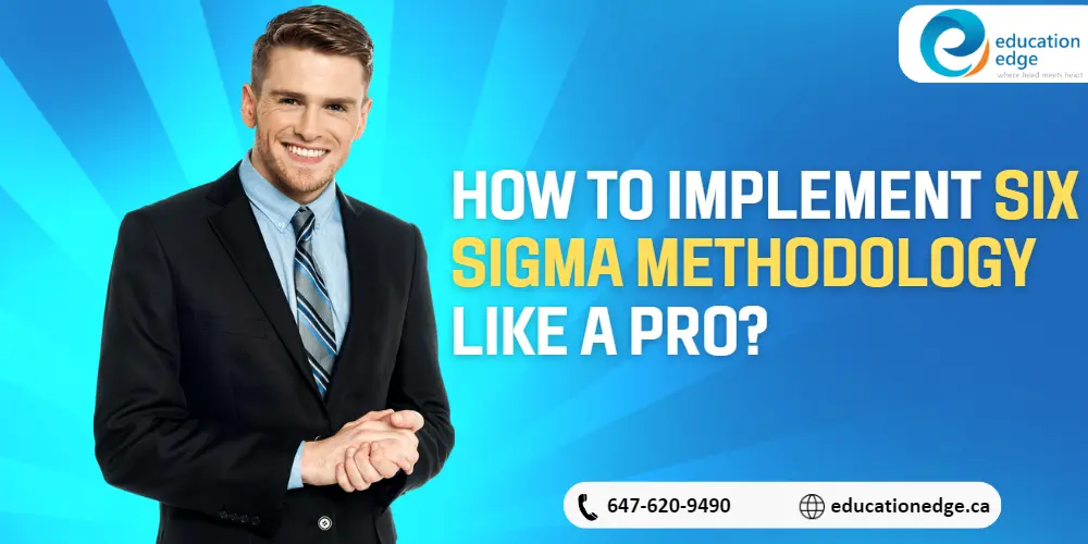 A professional man in a suit smiles next to the text 'How to Implement Six Sigma Methodology Like a Pro?' promoting a guide on Six Sigma implementation from Education Edge.