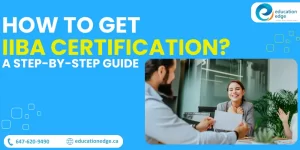 How to Get IIBA Certification? A Step-by-Step Guide