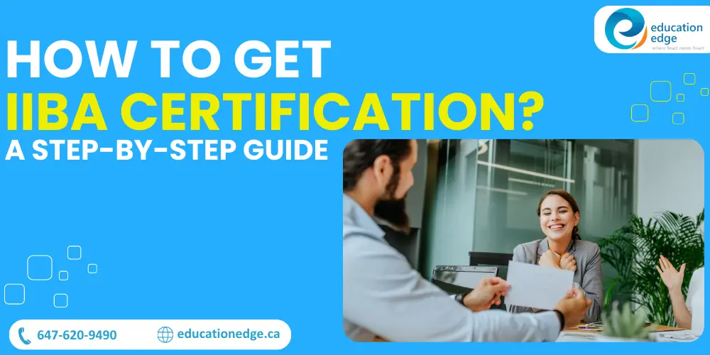 How to Get IIBA Certification? A Step-by-Step Guide