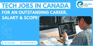 Tech Jobs in Canada: For An Outstanding Career, Salary & Scope!