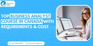Top Business Analyst Course in Canada with Requirements & Cost