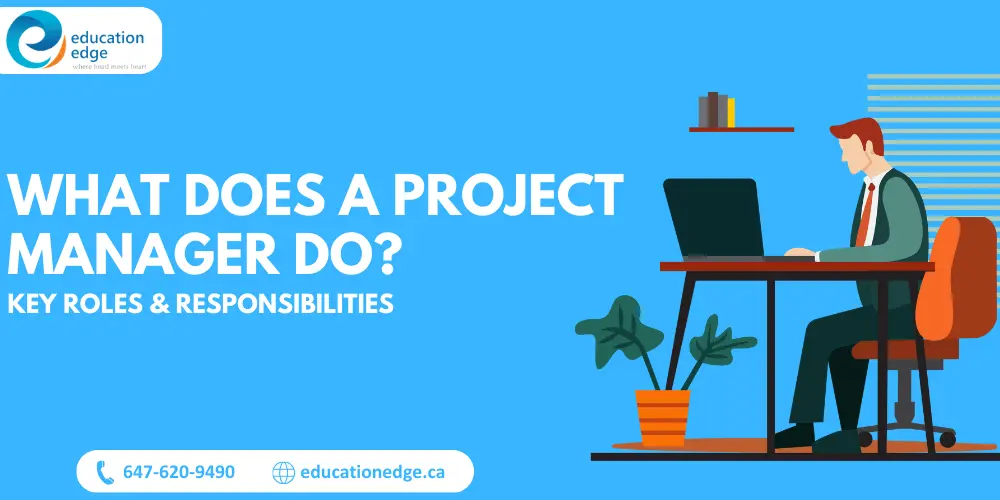 What Does a Project Manager Do? Key Roles & Responsibilities