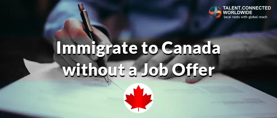 Immigrate to Canada without a job offer through these streams! 1 Immigrate-to-Canada-without-a-Job-Offer