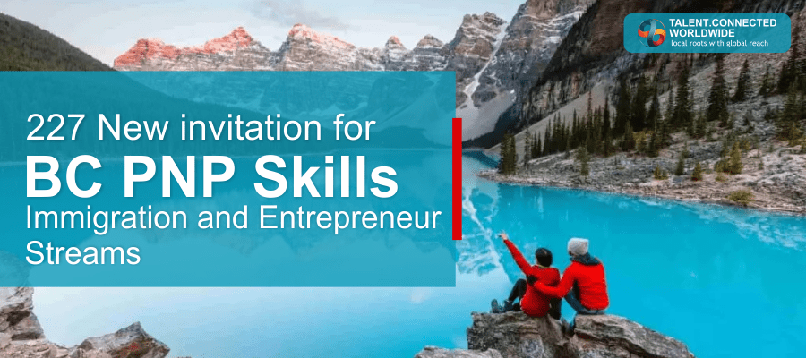 227 New invitation for BC PNP Skills immigration and Entrepreneur Streams 12 227 New invitation for BC PNP Skills Immigration and Entrepreneur Streams
