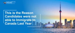 This is the Reason Candidates were not able to Immigrate to Canada Last Year