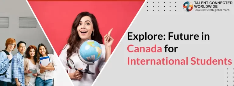 Explore: Future in Canada for International Students 3 Explore: Future in Canada for International Students