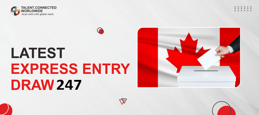 Express Entry Draw 247 | 3,500 Invitations Issued!