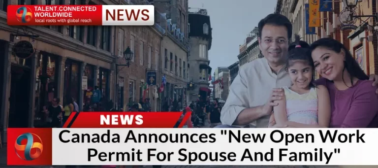 Canada Announces “New Open Work Permit For Spouse And Family”
