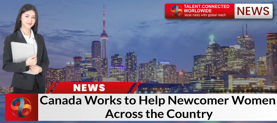 Canada Works to Help Newcomer Women Across the Country