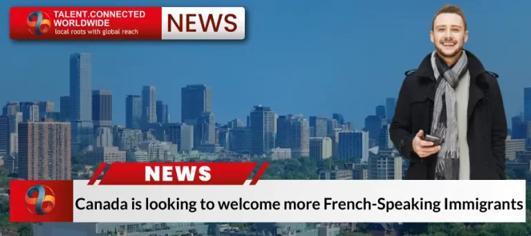 Canada is looking to welcome more French-Speaking Immigrants