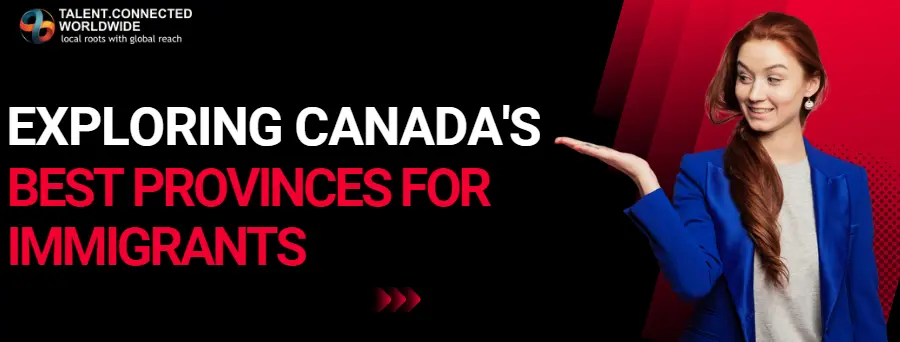 Exploring Canadas Best Provinces for Immigrants