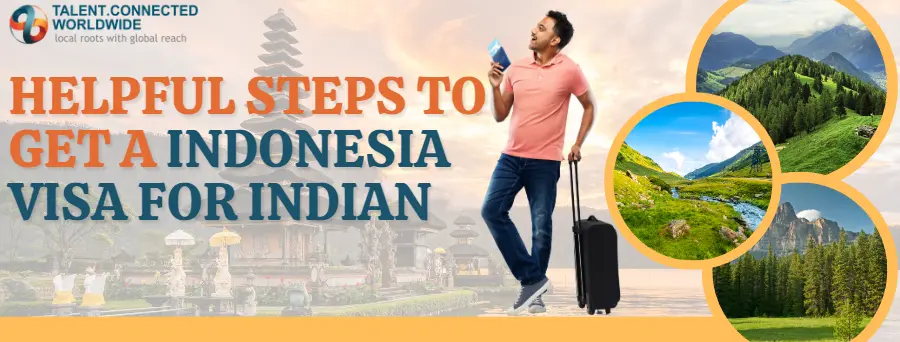 Helpful Steps to Get a Indonesia Visa for Indian 1 Helpful Steps to Get a Indonesia Visa for Indian
