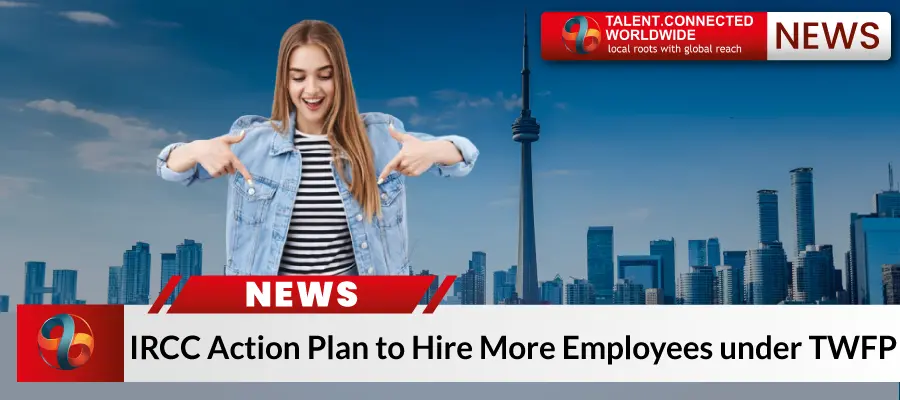 IRCC's New Method of Processing Work Permits for TWFP