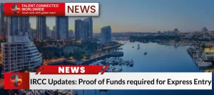 IRCC Updates: Proof of Funds required for Express Entry