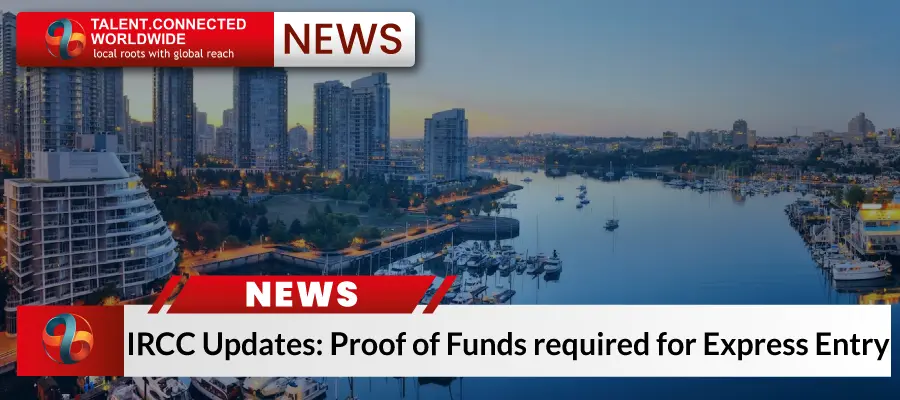 IRCC Updates: Proof of Funds required for Express Entry