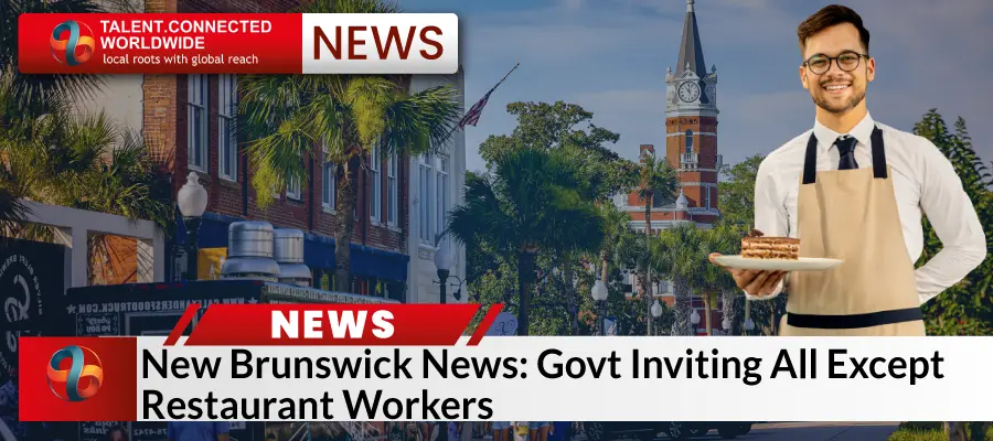 New Brunswick News: Govt Inviting All Except Restaurant Workers 11 New Brunswick News: Govt Inviting All Except Restaurant Workers