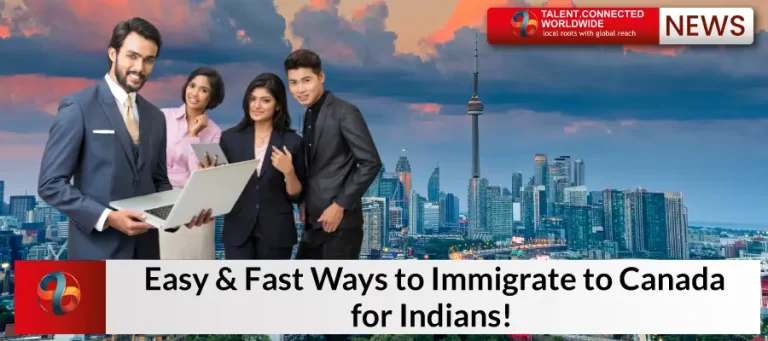 Easy & Fast Ways to Immigrate to Canada for Indians! 