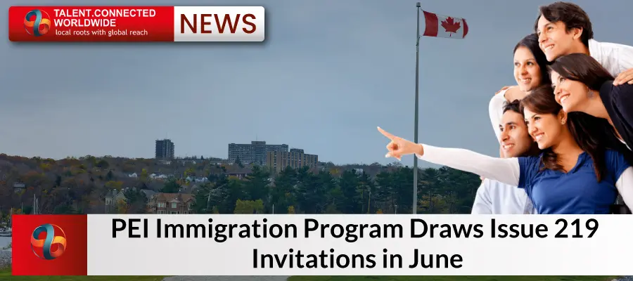 PEI Immigration Program Draws Issue 219 Invitations in June 14 PEI Immigration Program Draws Issue 219 Invitations in June