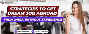 Strategies to Get Dream Job Abroad from India Without Experience