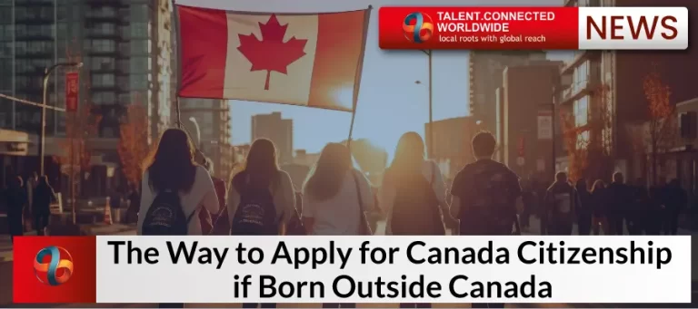 The Way to Apply for Canada Citizenship if Born Outside Canada