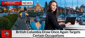 British Columbia Draw Once Again Targets Certain Occupations
