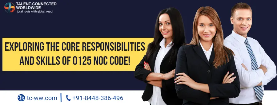 Exploring the Core Responsibilities and Skills of 0125 NOC Code