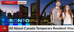 All-About-Canada-Temporary-Resident-Visa