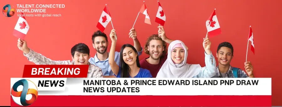 Manitoba & Prince Edward Island PNP Draw News Updates 11 Manitoba-Prince-Edward-Island-PNP-Draw-News-Updates
