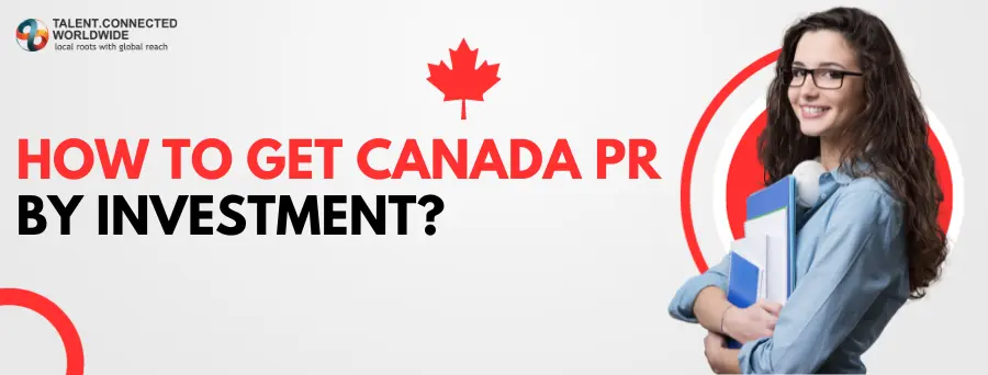 How to Get Canada PR by Investment? 4 How-to-Get-Canada-PR-by-Investment