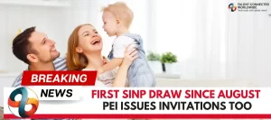 First SINP Draw since August; PEI Issues Invitations too 4 First-SINP-Draw-since-August-PEI-Issues-Invitations-too