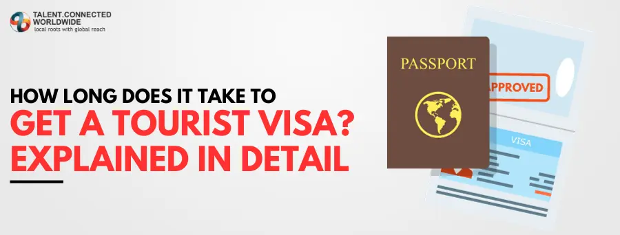 How Long Does it Take to Get a Tourist Visa? 1 How-Long-Does-it-Take-to-Get-a-Tourist-Visa
