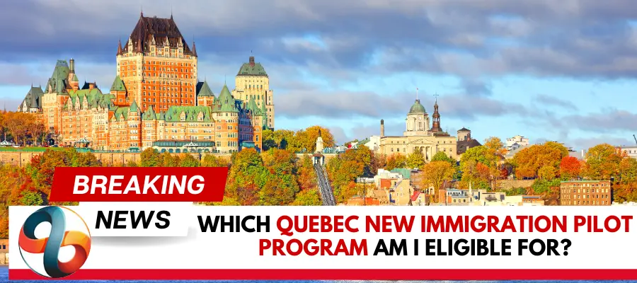 Which Quebec immigration pilot program am I eligible for? 11 Which-Quebec-new-immigration-pilot-program-am-I-eligible-for