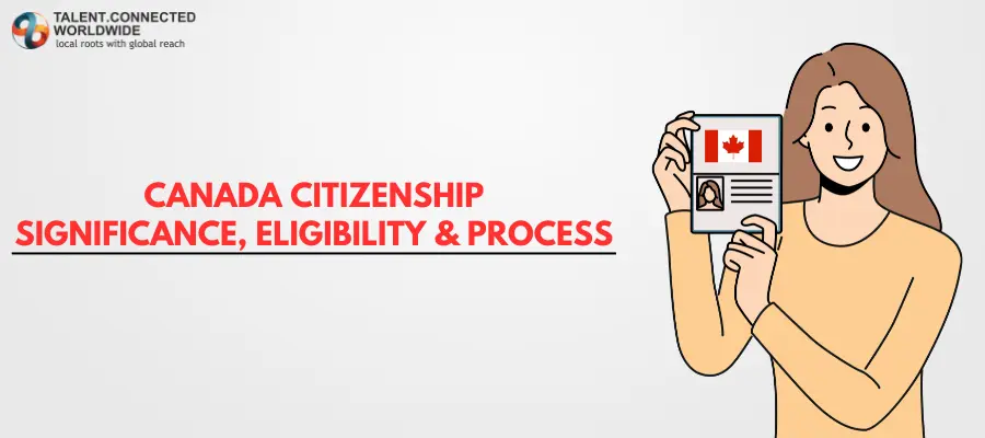 Canada Citizenship - Significance, Eligibility & Process 1 Canada-Citizenship-Significance-Eligibility-Process