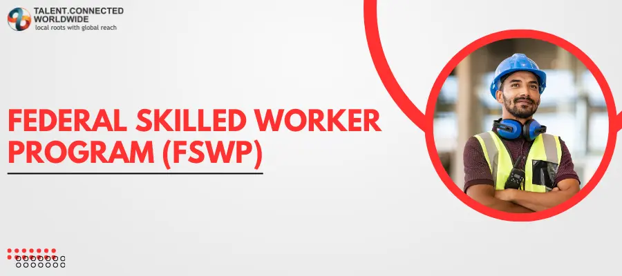 Federal Skilled Worker Program or FSWP for Canada 1 Federal-Skilled-Worker-Program-FSWP