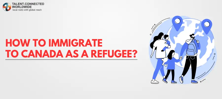 Canada Immigration for Refugees How-to-Immigrate-to-Canada-as-a-Refugee
