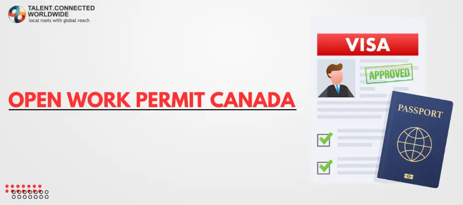 Canada Open Work Permit: Eligibility and Application Process 1 Open-Work-Permit -Canada