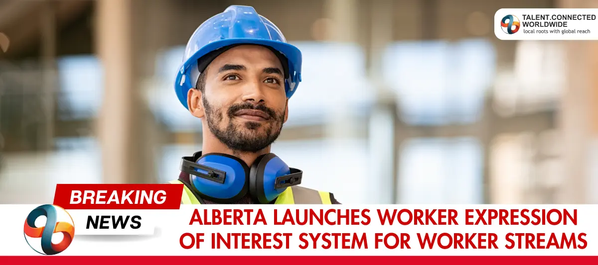 Alberta Launches Worker Expression of Interest System for Worker Streams 11 Alberta-Launches-Worker-Expression-of-Interest-System-for-Worker-Streams