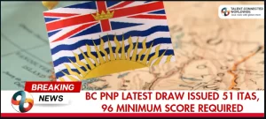 BC-PNP-Latest-Draw-Issued-51-ITAs-96-Minimum-Score-Required