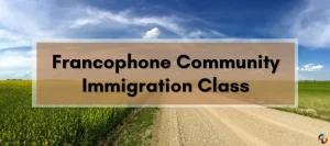 Canada Announces the Francophone Community Immigration Class 4 Francophone Community